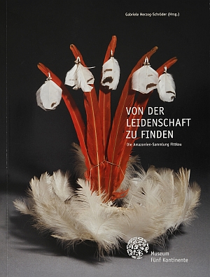Buchcover zu "Von der Leidenschaft zu finden. Die Amazonien-Sammlung Fittkau"